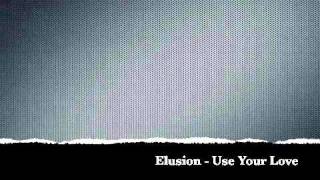 Elusion - Use Your Love