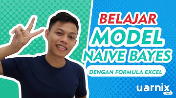 BELAJAR MODEL NAIVE BAYES DENGAN FORMULA EXCEL