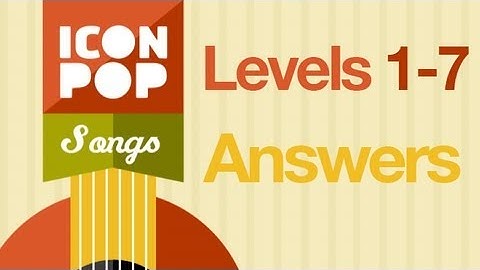 Icon Pop Song Answers Levels 1-7 All