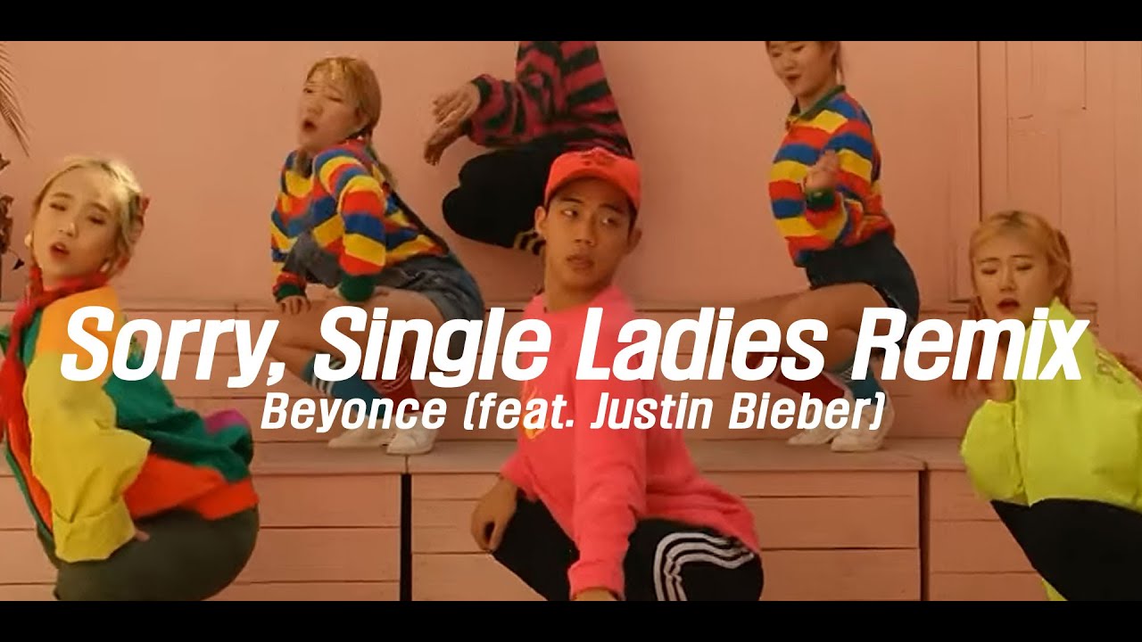 Beyoncé Sorry, Single Ladies (feat. Justin Bieber) [Remix] BICH