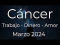 CÁNCER TAROT TRABAJO DINERO Y AMOR MARZO 2024