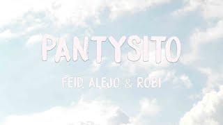 Pantysito - Feid, Alejo & Robi {Lyrics Video} 💦
