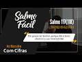 Salmo 117 (118) (Com Cifras) - Dai graças ao Senhor, porque Ele é bom... - Voz Masculina - Tom A