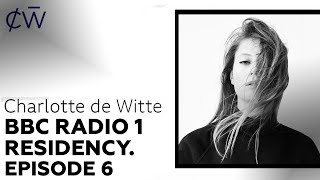 [EPISODE 6] Charlotte de Witte - BBC Radio 1 RESIDENCY | 05 August 2019