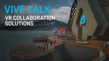 VIVE TALK - VR Collaboration Solutions