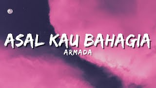 Armada - Asal Kau Bahagia (Official Music Video Lyric)