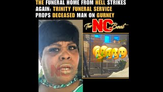 Trinity Funeral Home in Kinston, North Carolina Props Deceased Man on Gurney for Funeral