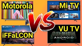 Motorola TV vs Mi TV vs VU Android TV vs iFFaLCON TV   TV Comparison   Motorola TV Comparison
