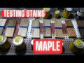 Testing Stains on Maple wood Testing Stains on Maple wood