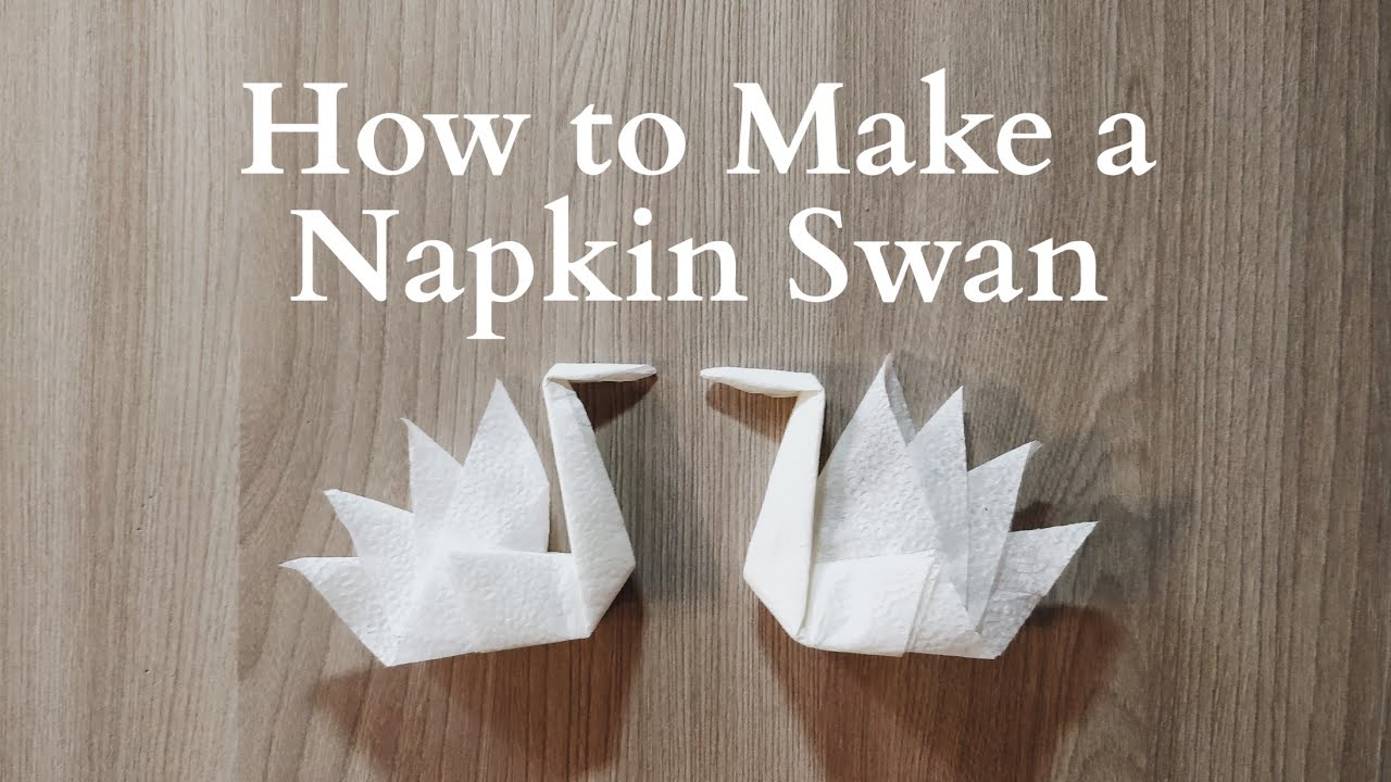 Napkin Swan Instructions YouTube