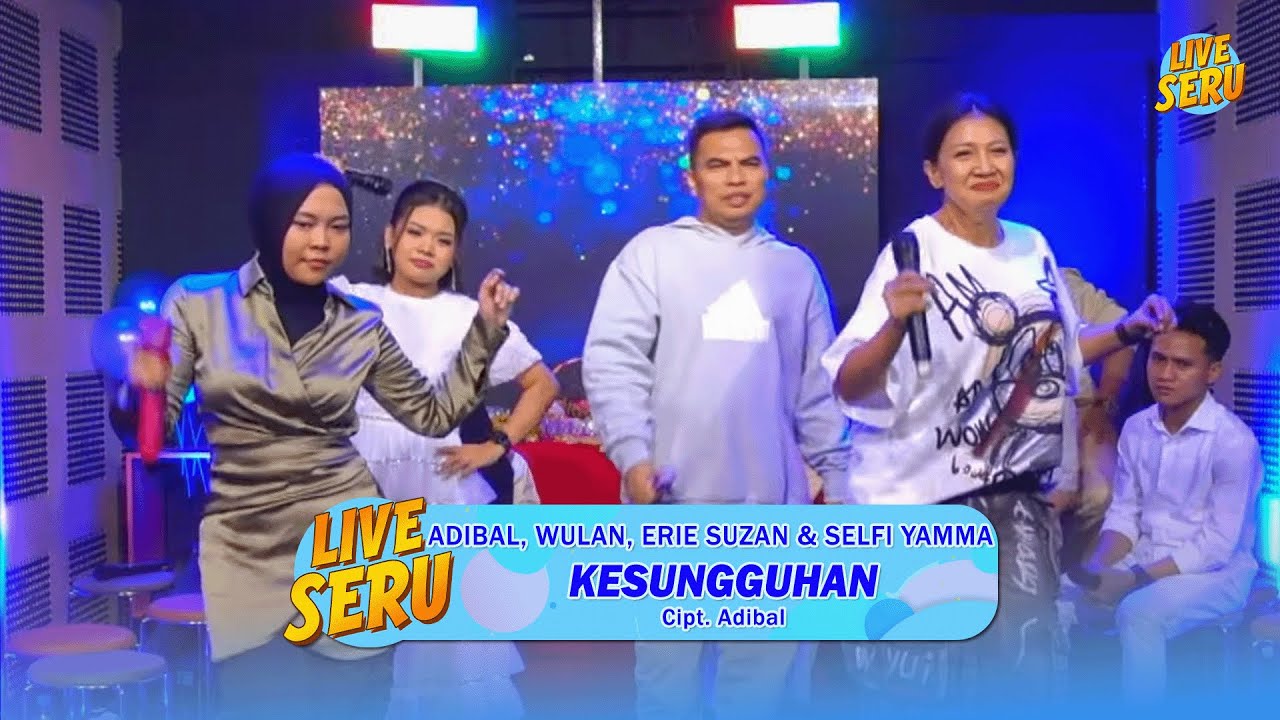 Adibal, Erie Suzan & Selfi Yamma - Kesungguhan | Live SERU Edisi Ulang Tahun Adibal