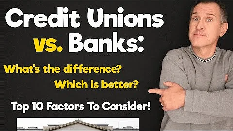 Credit Unions vs. Banks - Are credit unions better than banks? What's the difference anyway?