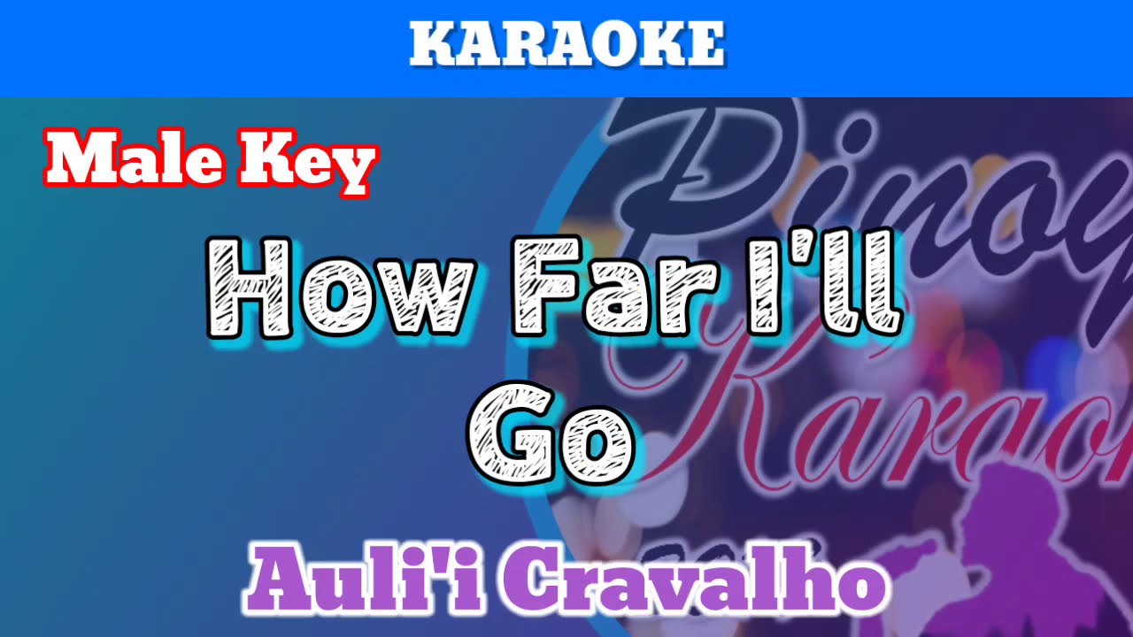 How Far I'll Go by Auli'i Cravalho (Karaoke : Male Key)