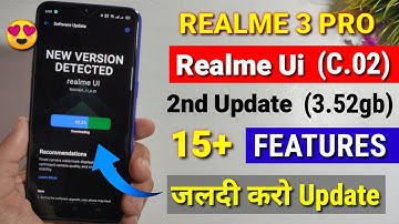 Realme 3 Pro C.02 Realme Ui new Update rolling out | Realme Ui features | Realme 3 Pro update