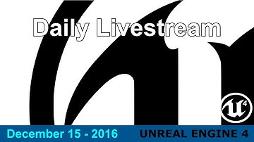 12/15/16 - Daily Work on Videos for UE4 #unrealengine #ue4