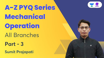 A - Z PYQs of Mechanical Operation | Part - 3 | All Branches | Sumit Prajapati
