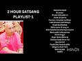 2 HOUR SATSANG PLAYLIST/ PLAYLIST NO-2 Mp3 Song