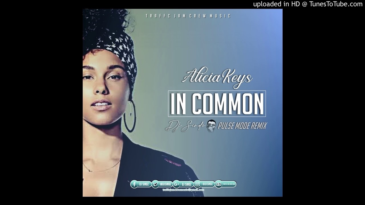 Alicia Keys - In Common (DjSindz Pulse Mode Remix)