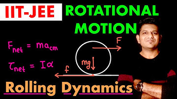 Rolling Dynamics : Rotational Motion : JEE/NEET/Boards