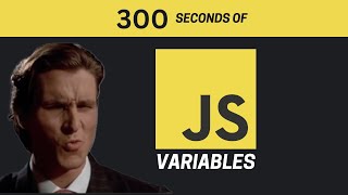 JavaScript Variables in just 300 SECONDS...