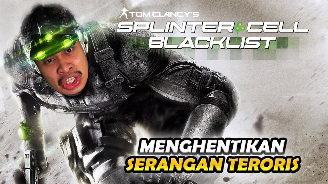 MISI BERAT MENGEHNTIKAN SERANGAN TERORIS | SPLINTER CELL BLACKLIST INDONESIA
