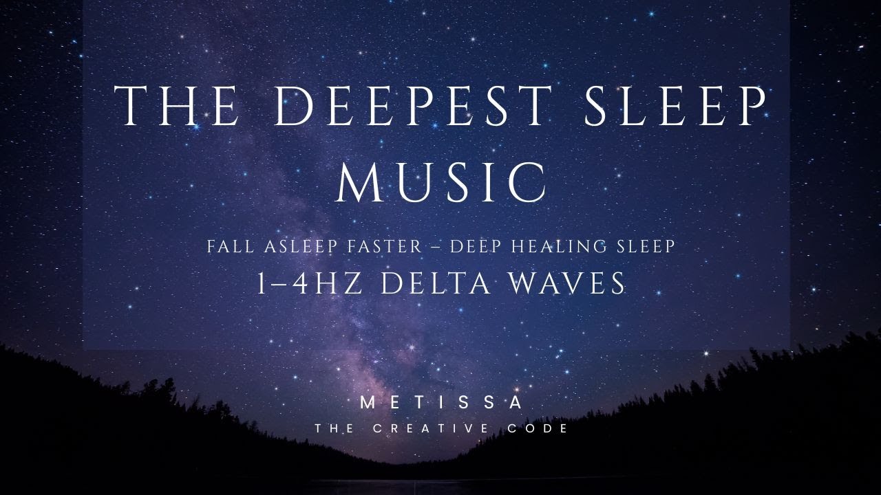 The Deepest Sleep Music | Fall Asleep Fast with Delta Waves & Healing ...