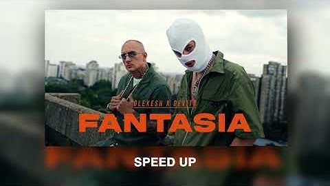 OLEXESH X DEVITO - FANTASIA (SPEED UP)