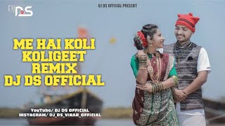 ME HAI KOLI (OLD KOLIGEET) REMIX DJ DS OFFICIAL |