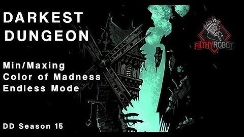 Darkest Dungeon Color of Madness Season 15 Endless Run 1 Part 1