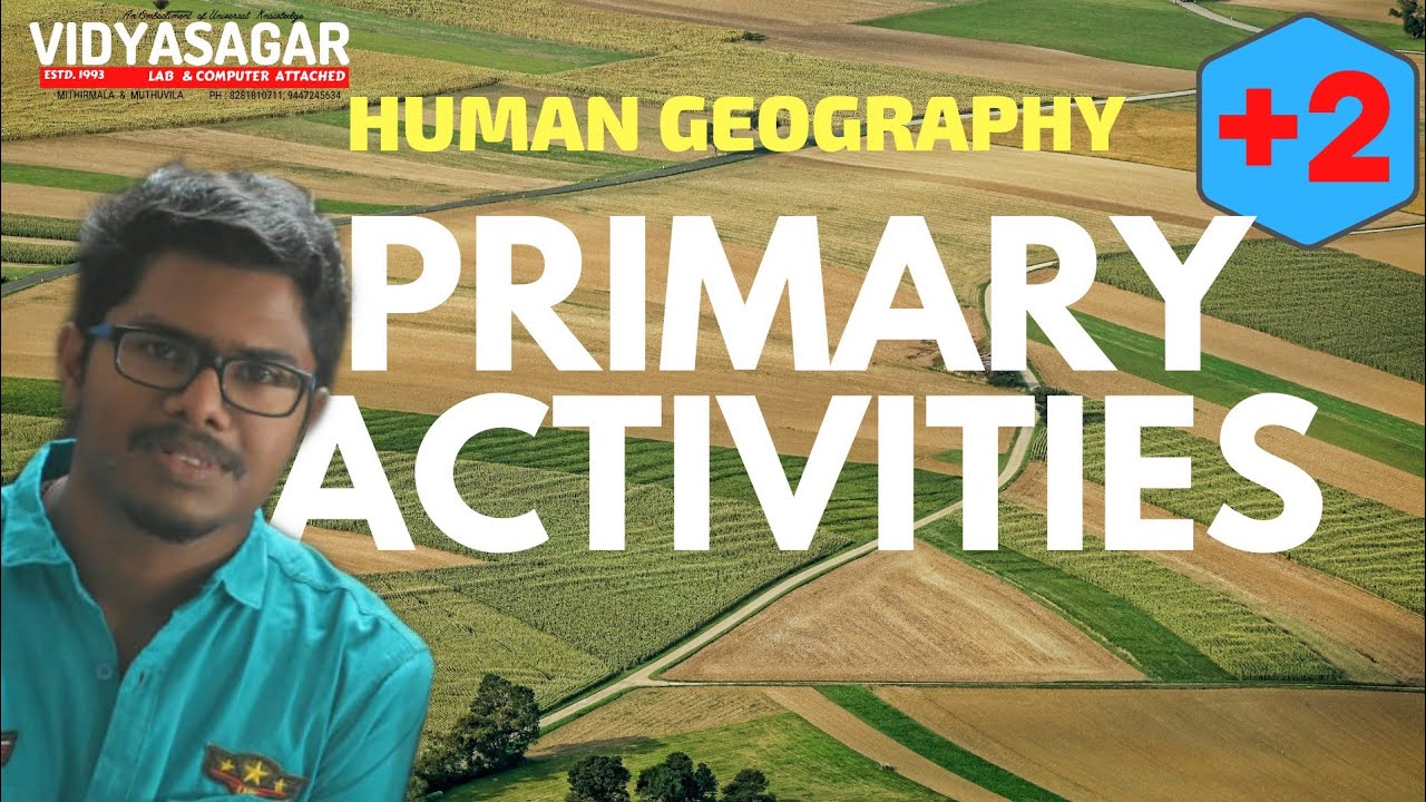 Primary Activities|Human Geography|Plus Two|Chapter 5|Geography|Part II