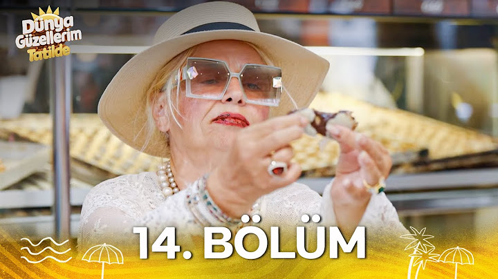 Dünya Güzellerim Tatilde 14. Bölüm (SADECE YOUTUBE'DA)