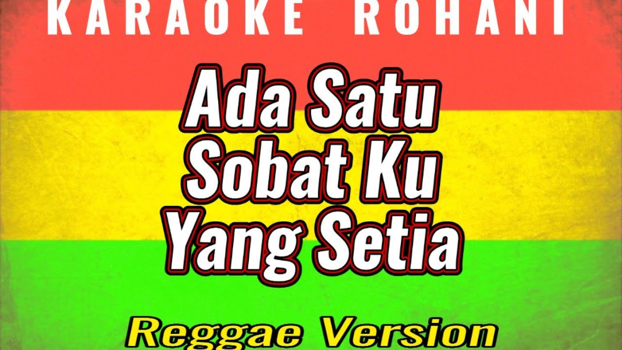 Karaoke Rohani Ada Satu Sobatku Yang Setia - Reggae Version - YouTube