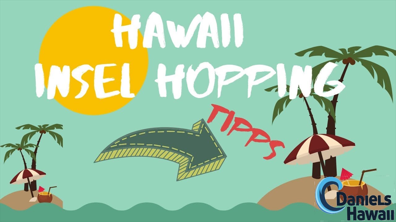 Insel Hopping Hawaii - Was Du wissen musst wenn Du mehrere Inseln im ...