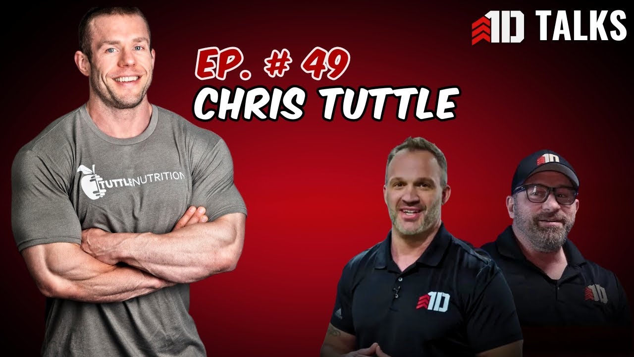 Performance Nutrition Expertise \u0026 IFBB Pro Bodybuilding Prep with Chris Tuttle | 1D Talks Ep. 49