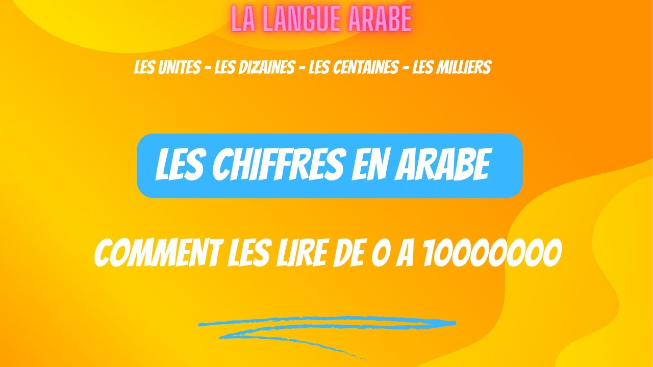 Découvrez les chiffres en arabe : De 1 à des milliards ! - YouTube