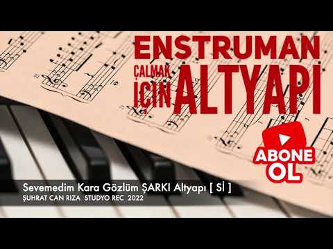 Sevemedim kara gözlüm   ŞARKI Altyapı Saz İçin [ Sİ ] Chord