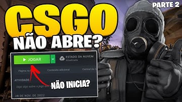 Como RESOLVER! CSGO Não Abre em 2023 - PARTE 2