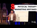 Keynote: 8 Physical Therapy Marketing Mistakes