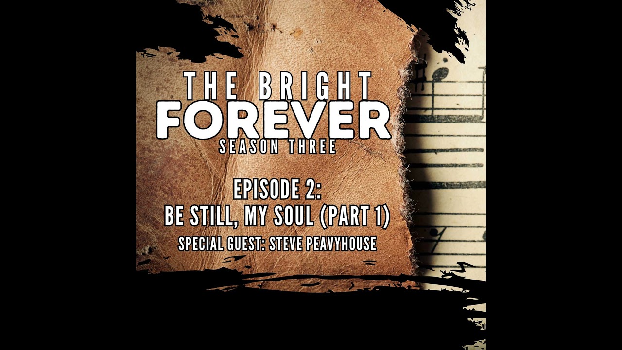 Be Still, My Soul (Part 1) Be Still, My Soul (Part 1)