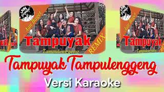 TAMPUYAK TAMPULENGGENG (KARAOKE) -AAN BAGET X JON DELONGE