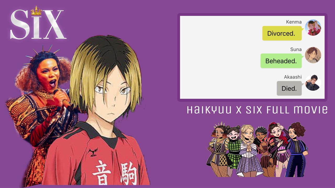 Haikyuu x Six - Full movie - Haikyuu texts - HQ texts - 