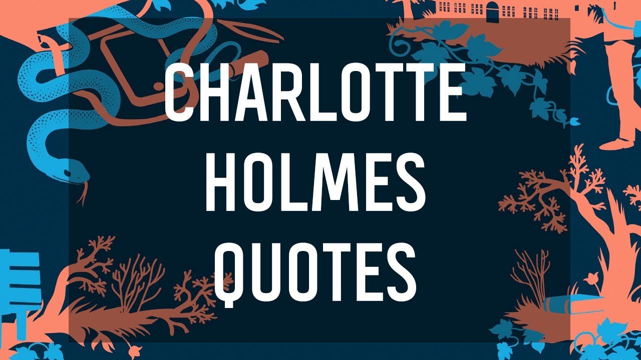Quotes from the Charlotte Holmes Series 🔎