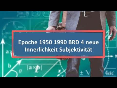 Epoche 1950 1990 BRD 4 neue Innerlichkeit Subjektivität - YouTube