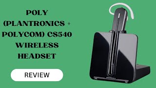 Poly CS540 Wireless Headset System: Crystal-Clear Communication Review