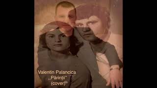 Valentin Palancica ,,Părinții” (cover)