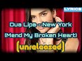 Dua lipa  new york mend my broken heart lyrics