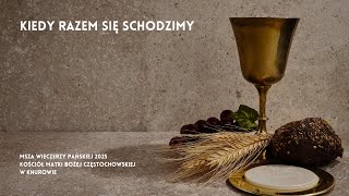 Kiedy razem się schodzimy [ŚAK 236] - Msza Wieczerzy Pańskiej 2025