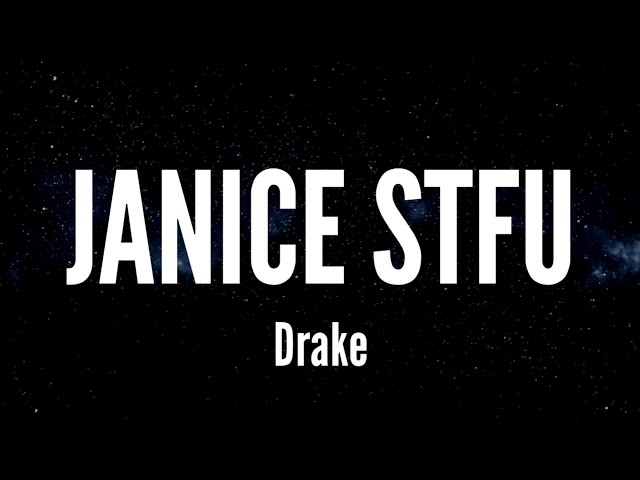 Janice STFU - Drake (Lyrics)