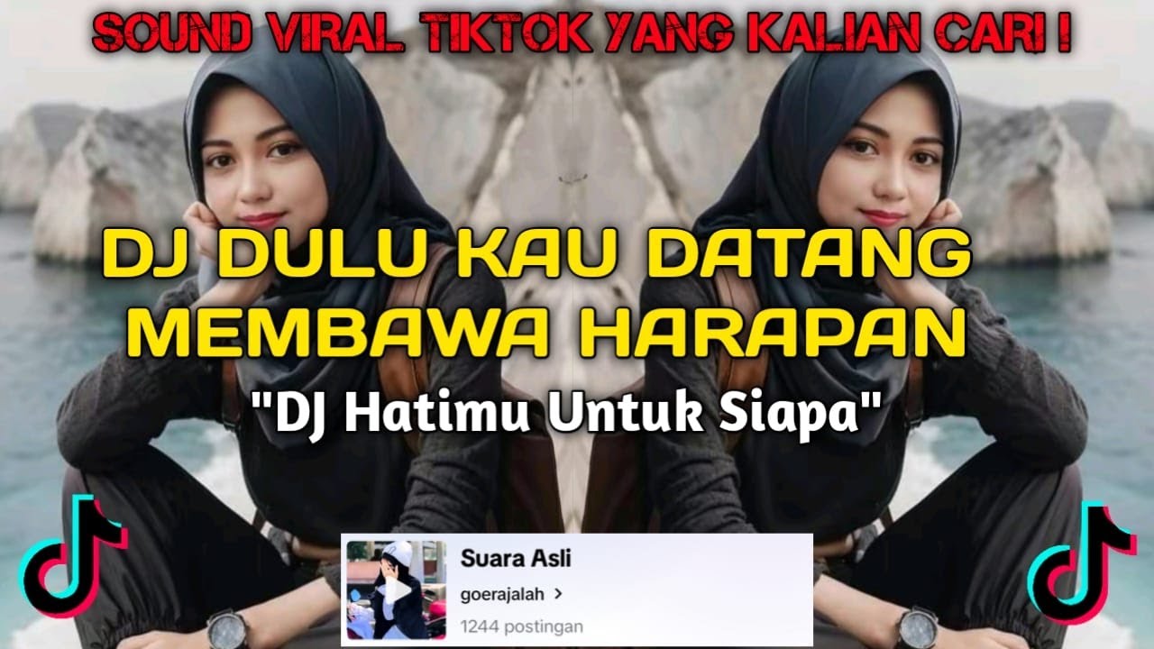 DJ DULU KAU DATANG MEMBAWA HARAPAN - DJ HATIMU UNTUK SIAPA VIRAL TIKTOK 2024!