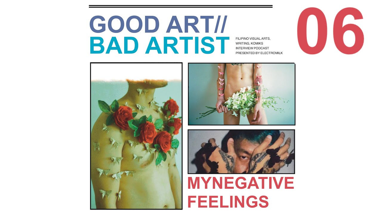 Good Art//Bad Artist 06 | Mynegativefeelings: The Body as a Landscape | Podcast